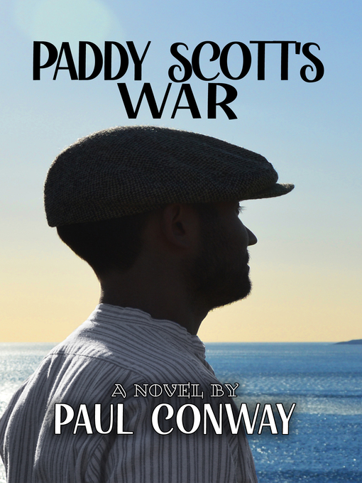 Title details for Paddy Scott's War by Paul Conway - Available